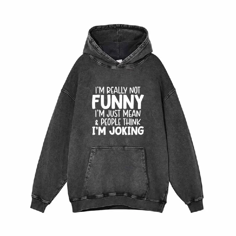 I’m Really Not Funny Vintage Washed Hoodie Hoodie with Earth Tones Natural Calm