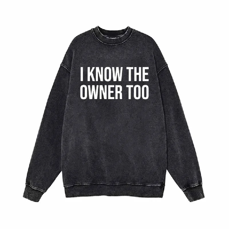 I Know The Owner Too Vintage Washed Sweatshirt Hoodie with Mesh Breathable Sporty