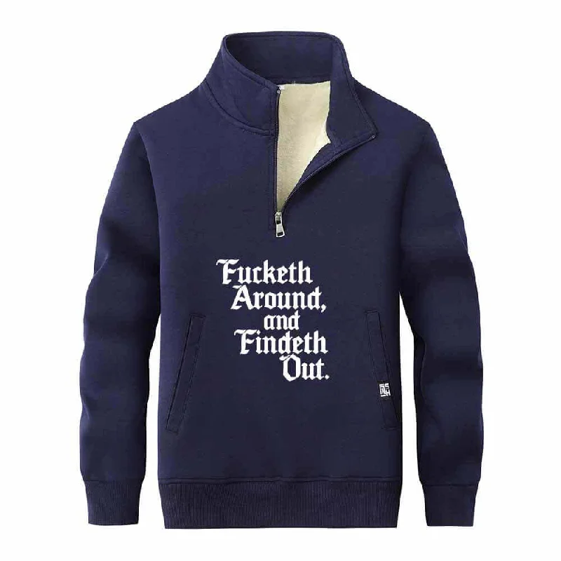 Fucketh Around and Findeth Out Stand Collar Zip Fleece Sweatshirt Hoodie with Crew Neck Simple Timeless