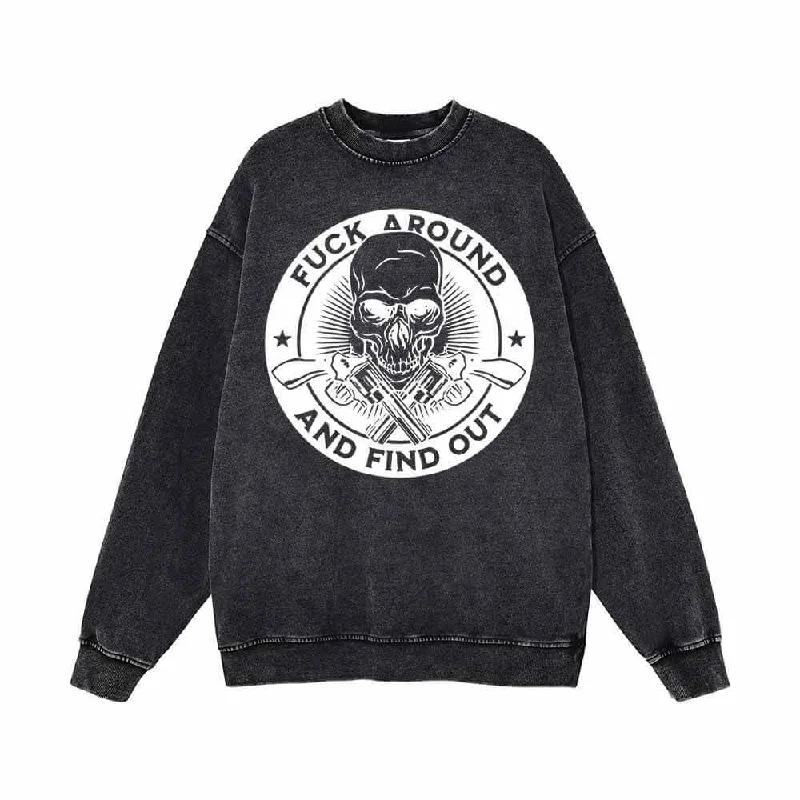 Fuck Around And Find Out Skull Vintage Washed Sweatshirt Hoodie with Contrast Stitching Detailed Premium