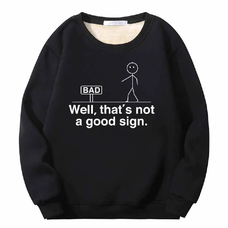 Well That’s Not A Good Sign Stickman Fleece Sherpa Sweatshirt Hoodie Jacket Zipper Layering